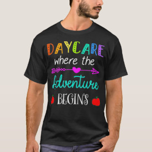 1st Day of School Daycare Adventure Begins Teacher T-Shirt