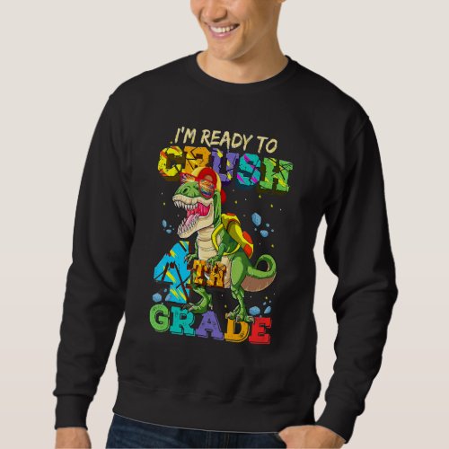 1st Day Of School Kids Dinosaur Im Ready To Crush Sweatshirt