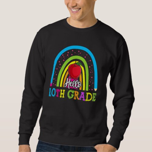 1st Day Of Tenth Grade Teacher  Back School Rainbo Sweatshirt