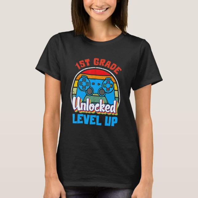 1st First Grade Unlocked Level Up Game Back To Sch T-Shirt (Front)