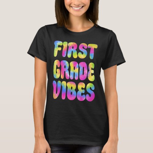 1st First Grade Vibes Only Back To School Tie Dye  T_Shirt