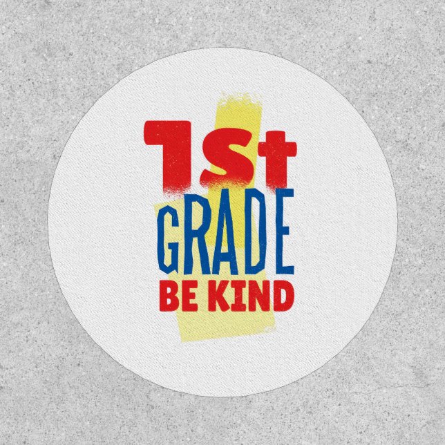 1st Grade Be Kind Graphic Art Patch (Front)