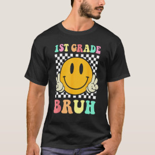 1st Grade Bruh  Smile Groovy First Day Back To Sch T-Shirt