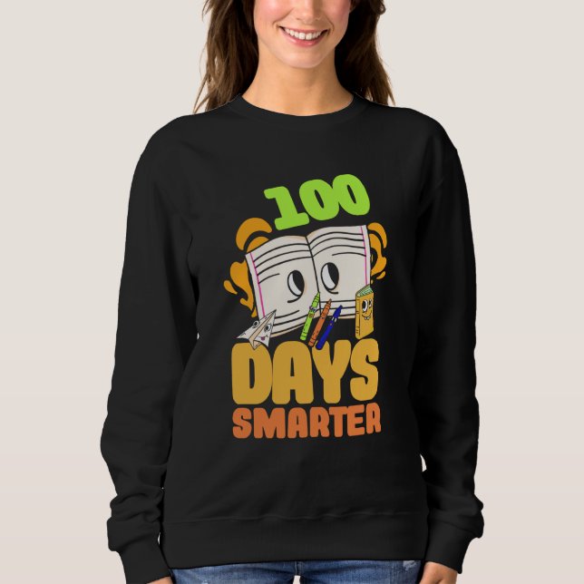 1st Grade Child 100 days smarter pupil Sweatshirt (Front)