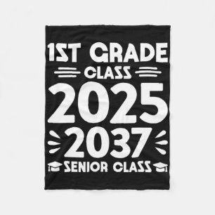 1st Grade Cl Of 2025 Future Senior Cl Of 2037 Fleece Blanket