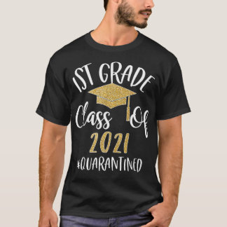 1st Grade Class Of 2021 Quarantine Grad Graduation T-Shirt