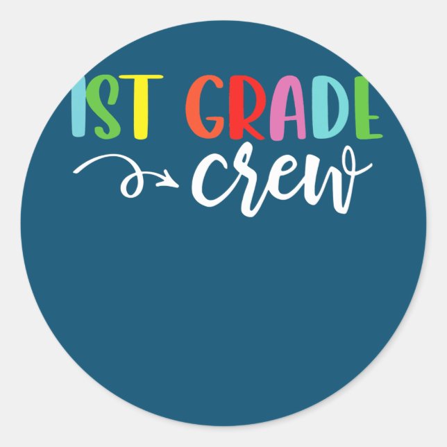 1st Grade Crew 1st Day Of School First Grade Classic Round Sticker (Front)