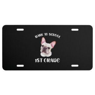 1st grade cute french bulldog quote funny dog back license plate