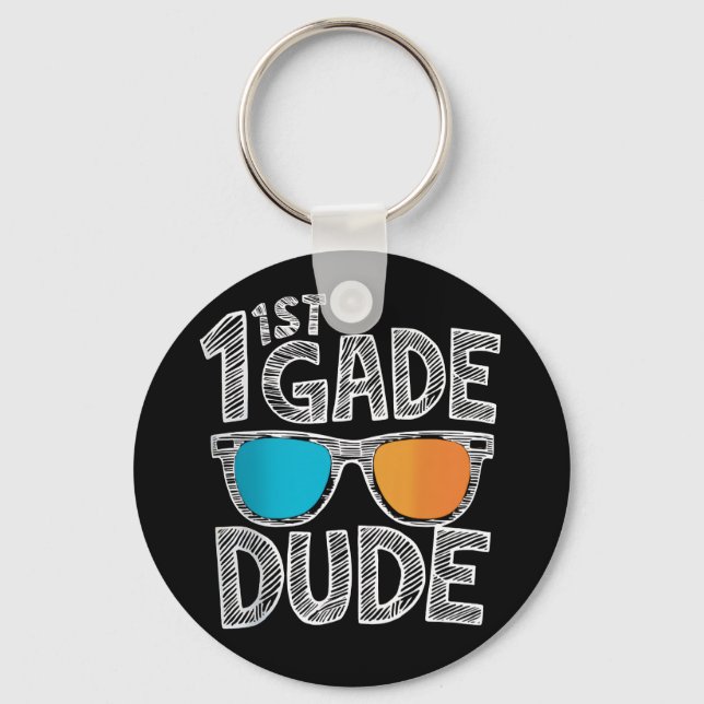 1st Grade Dude Back To School First Grade Student Keychain (Front)