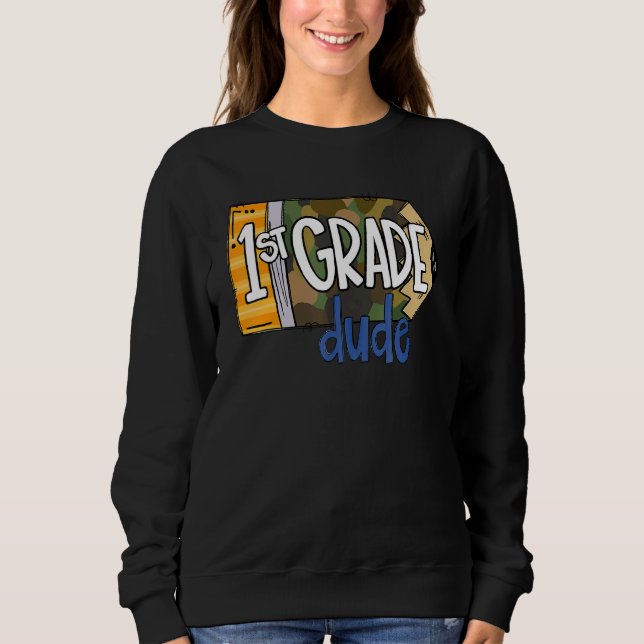 1st Grade Dude  Back To School For Kids Boys Sweatshirt (Front)