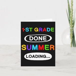 1st Grade Graduation 1st Grade Done Summer Loading Card