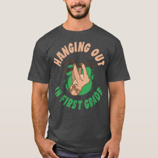 1st Grade Hanging out in First Grade Sloth School T-Shirt