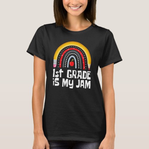 1ST GRADE IS MY JAM First Day Back to School Teach T_Shirt