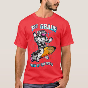 1st Grade Is Out Of This World Astronaut Back To S T-Shirt