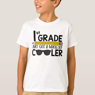 1st Grade Just Got Cooler Kids Shirt