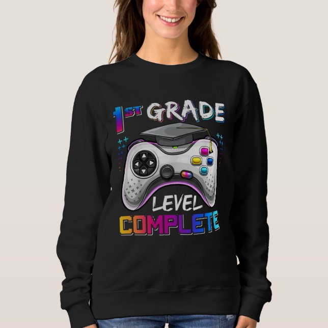 1st Grade Level Complete Happy Last Day Of School  Sweatshirt (Front)
