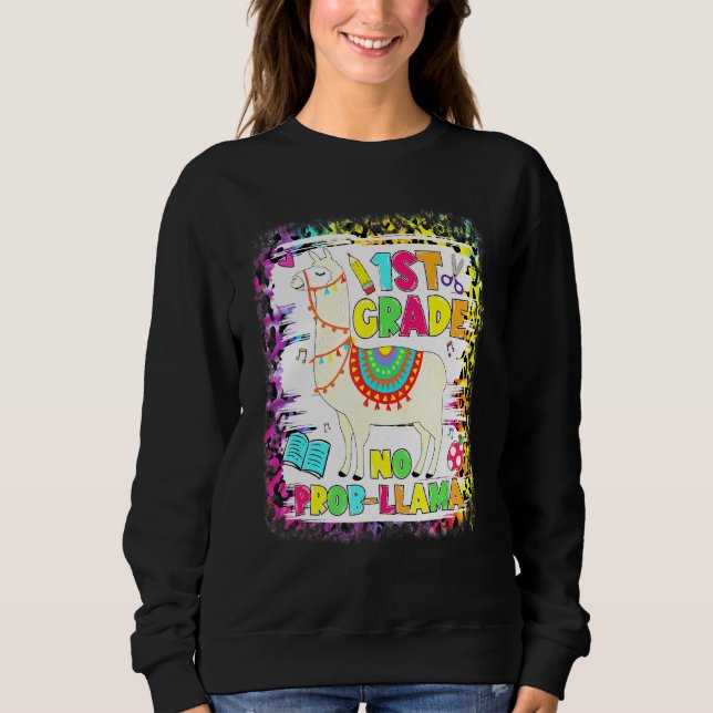 1st Grade No Prob-Llama Teacher Student First Day  Sweatshirt (Front)