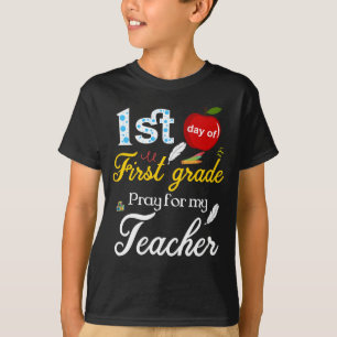1st grade of first grade pray for my teacher T-Shirt