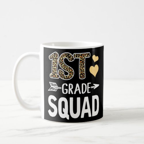 1st Grade Squad Leopard First Grade Teacher Studen Coffee Mug
