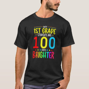 1ST GRADE Teacher 100 Days Brighter 100th Day of S T-Shirt