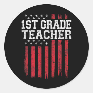 1st Grade Teacher American Flag Usa Patriot Patrio Classic Round Sticker