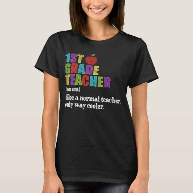 1st Grade Teacher definition Back To School T-Shirt (Front)