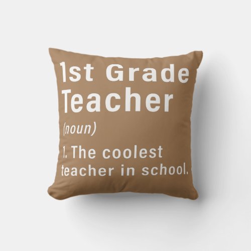 1st Grade Teacher Definition Funny Teacher Back Throw Pillow
