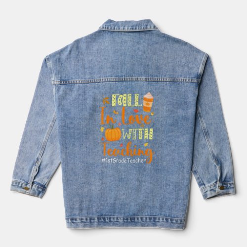 1st Grade Teacher Fall In Love With Teaching Autum Denim Jacket