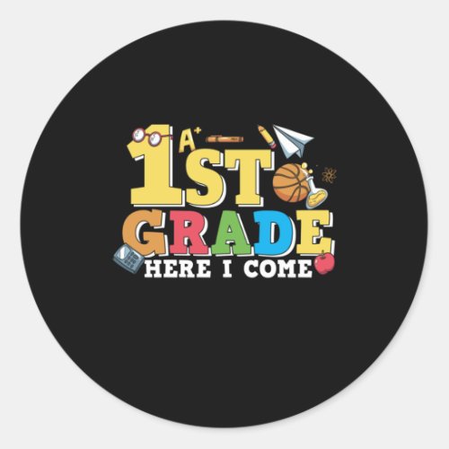 1st Grade Teacher First Grade Here I Come Classic Round Sticker