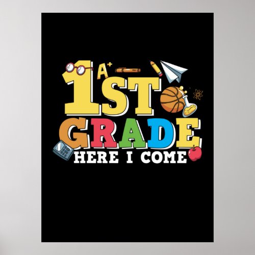 1st Grade Teacher First Grade Here I Come Poster