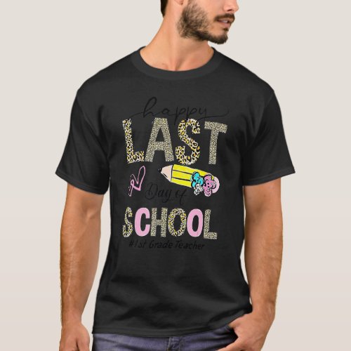 1st Grade Teacher Happy Last Day Of School Summer  T_Shirt