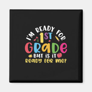 1st Grade Teacher I Am Ready For 1st Grade Magnet