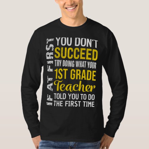 1st Grade Teacher If at First you dont Succeed Ap T_Shirt