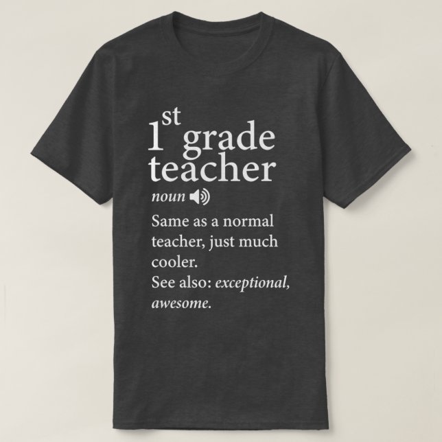 1st grade teacher noun back to school 100 days of  T-Shirt (Design Front)
