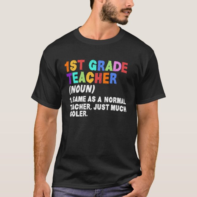 1st Grade Teacher Noun Instructor Educator School  T-Shirt (Front)