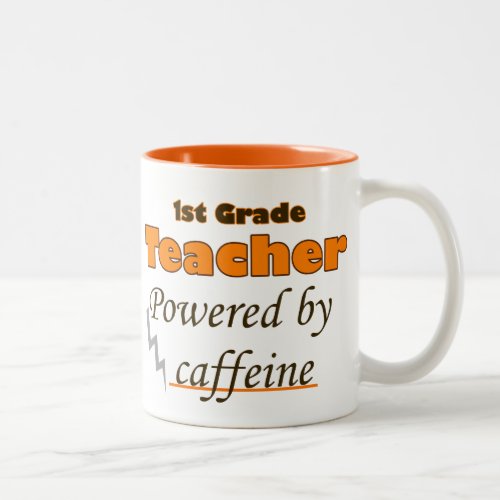 1st Grade Teacher Powered by caffeine Two_Tone Coffee Mug