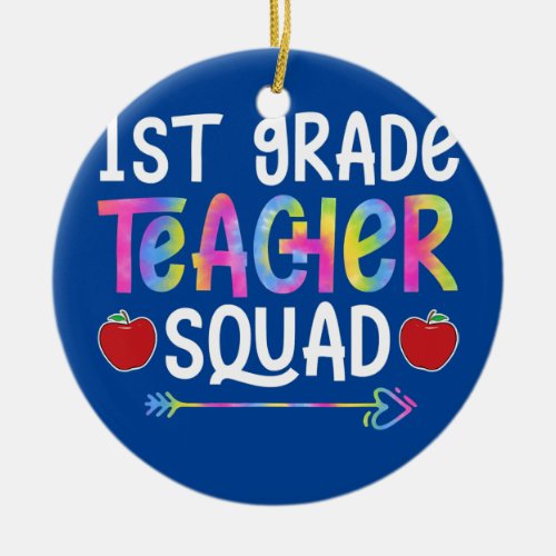 1st Grade Teacher Squad First Day of School Tie Ceramic Ornament