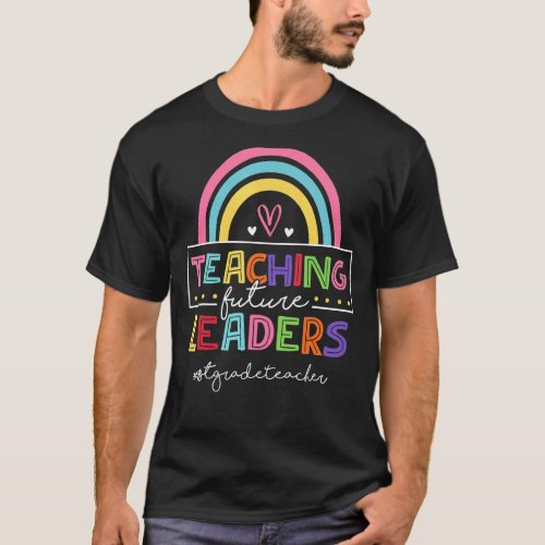 1st Grade Teacher Teaching Future Leaders Back To  T_Shirt