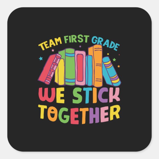 1st Grade Teacher Team First Grade Square Sticker (Front)