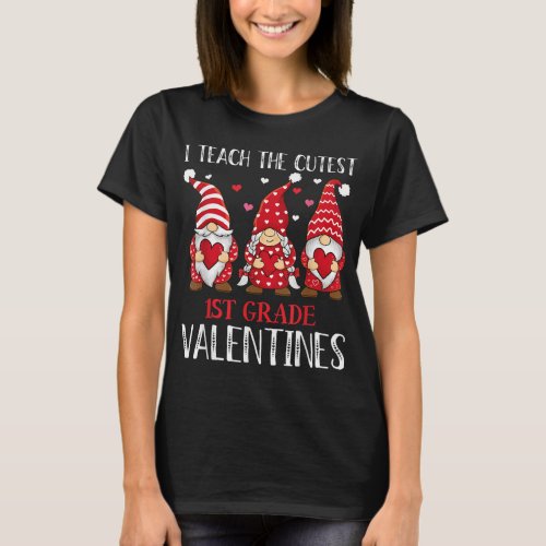 1st Grade Teacher Valentines Day Quote Gnome Heart T_Shirt