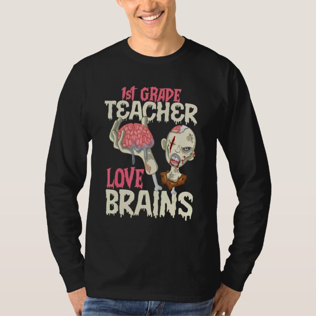 1st Grade Teachers Love Brains Halloween T-Shirt (Front)