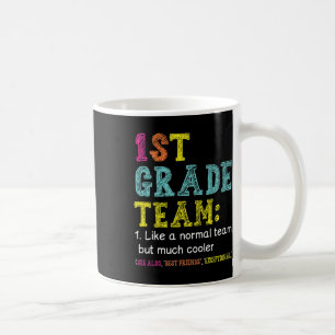 1st Grade Team Like Normal But Cooler Back To Scho Coffee Mug