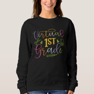 1st Grade Virtual School First Grade Online Class  Sweatshirt