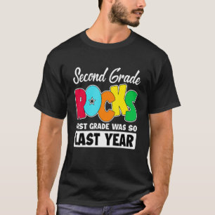 1st Grade Was So Last Year 2nd Grade Rocks Back To T-Shirt
