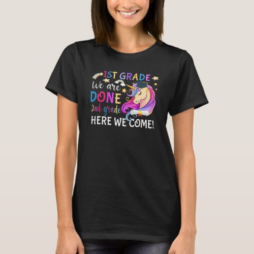 1st Grade We Are Done 2nd Grade Here We Come Unico T_Shirt