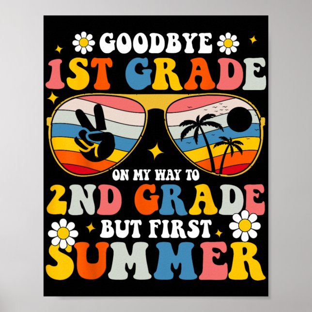1st Grade Welcome To 2nd But Summer First  Poster (Front)