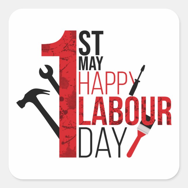1st May Happy Labour Day Square Sticker (Front)