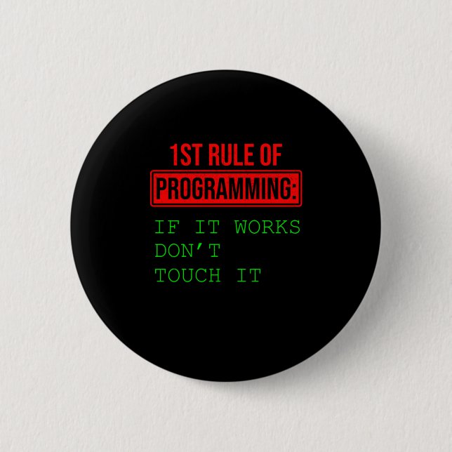 1st Rule Of Programming Programmer Coder Gift Button (Front)
