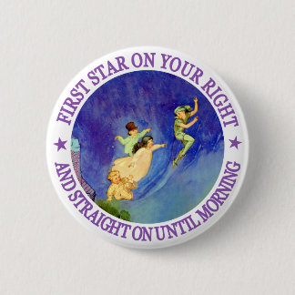 1ST STAR ON YOUR RIGHT, STRAIGHT ON UNTIL MORNING PINBACK BUTTON