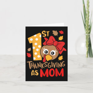 1st Thanksgiving As Mom Birthday Turkey 1-year-old Card
